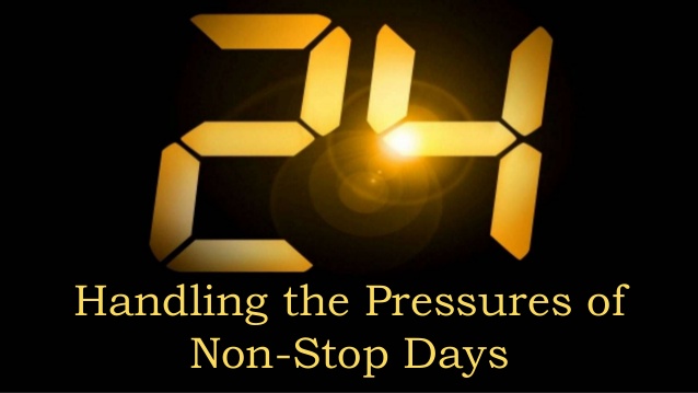 24: Handling the Pressures of Non-Stop Days